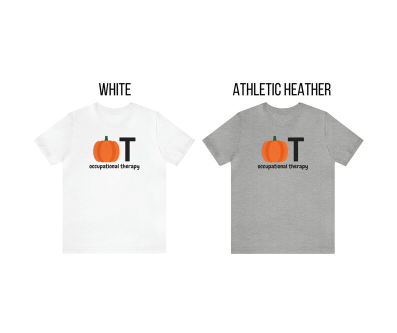 May include: Two t-shirts, one white and one athletic heather, each displaying a pumpkin graphic with the letters "OT" and the words "occupational therapy" in black. The pumpkin is orange with a green stem.