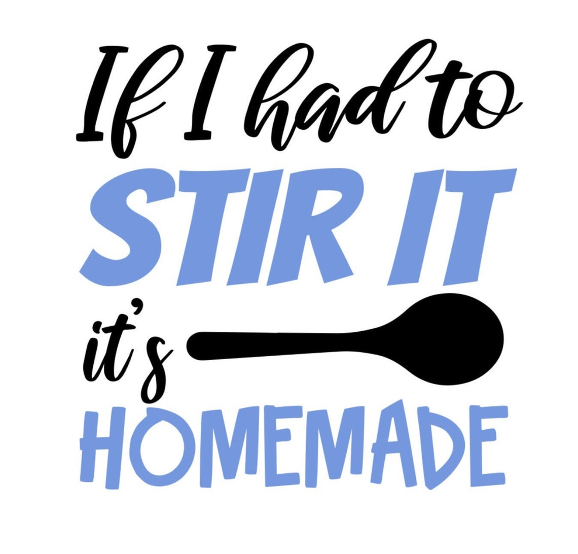 If I Had to Stir It It's Homemade SVG | Etsy