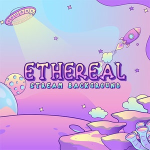 May include: A purple and pink digital art background with the text "ETHEREAL STREAM BACKGROUND". The background features a cartoon spaceship, a rocket, and planets.