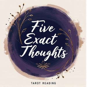5 Pensamientos Exactos / Lectura de Tarot del Amor, Lectura de Llamas Gemelas, Lectura Médium con Cartas del Tarot, Lectura Médium con Cartas del Tarot, Amor Psíquico