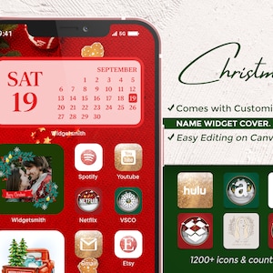 May include: A red and white phone screen with a Christmas theme. The screen shows a calendar with the date Saturday, December 19th. The screen also shows a variety of app icons, including Spotify, YouTube, Netflix, and Hulu. The text "Christmas" is written in green at the top of the screen. The text "Comes with Customizable NAME WIDGET COVER. Easy Editing on Canva!" is written in black below the calendar. The text "1200+ icons & counting..." is written in black at the bottom of the screen.