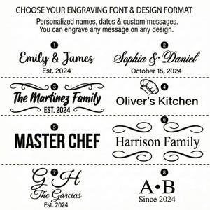 May include: A white background displays various engraving font and design options. Text includes "Emily & James Est. 2024", "Sophia & Daniel October 15, 2024", "The Martinez Family EST. 2024", "Oliver's Kitchen", "MASTER CHEF", "Harrison Family", "The Garcias Est. 2024", and "A&bull;B Since 2024".