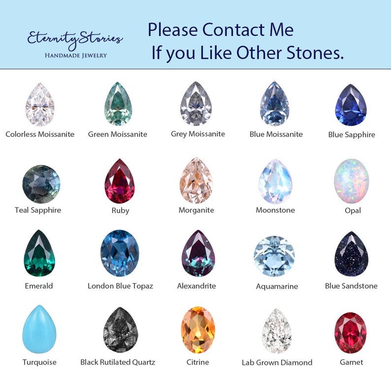 May include: A chart of different gemstone types, including teal sapphire, ruby, morganite, moonstone, opal, emerald, London blue topaz, alexandrite, aquamarine, blue sandstone, turquoise, black rutilated quartz, citrine, lab grown diamond, and garnet. The text "Please Contact Me If you Like Other Stones." is at the top of the chart.