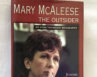 Mary McAleese The Outside An Unauthorised Biography Justine McCaarthy Blackwater Press 1999 Irish Presidents Women Leaders  Feminist studies