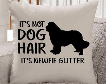 It's Not Dog Hair It's Newfie Glitter Decor Pillow Cover | Newfoundland Dog | Decorative Pillow Cover | Dog Lovers
