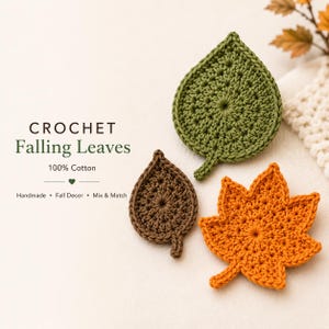 May include: Three handmade crochet leaves in shades of green, brown, and orange. The leaves are arranged on a neutral background. The text "CROCHET Falling Leaves" is displayed above the leaves, with "100% Cotton" below.