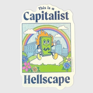 This is a Capitalist Hellscape Die Cut Sticker