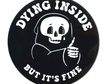 Dying Inside But It's Fine Die Grim Reaper Cut Sticker