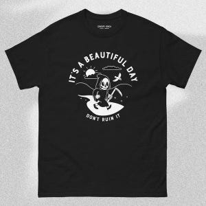 今日は素晴らしい日です...台無しにしないでください | 半袖ユニセックスTシャツ | ブラックユーモアTシャツ | 死神シャツ