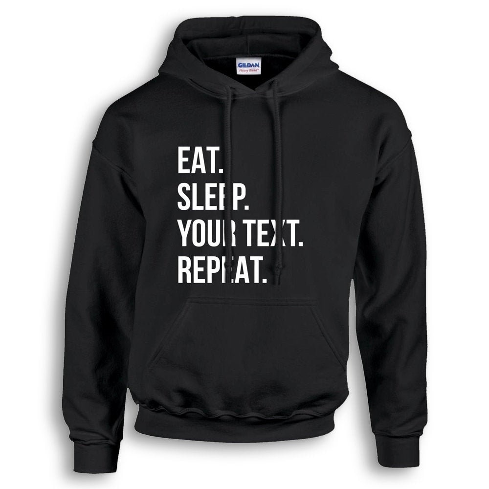 Custom Eat Sleep Repeat Hoodie Customised Personal Personalised Black