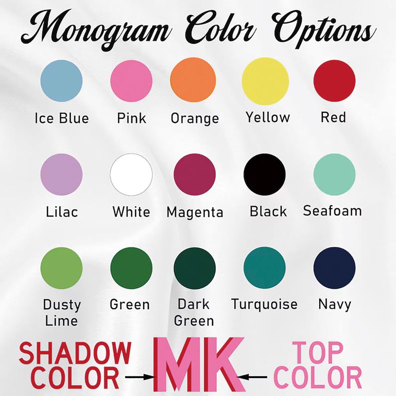 May include: A graphic displaying "Monogram Color Options" with a variety of color swatches, including Ice Blue, Pink, Orange, Yellow, Red, Lilac, White, Magenta, Black, Seafoam, Dusty Lime, Green, Dark Green, Turquoise, and Navy.