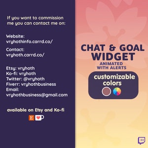 May include: A graphic promoting a chat and goal widget with animated alerts. The widget is customizable with different colors. The graphic includes contact information for the creator, including their website, Etsy, Ko-fi, Twitter, Fiverr, and email address.