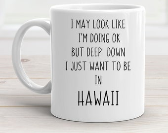 Hawaii Mug, Hawaii Gift, Hawaii Coffee Mug, Funny Hawaii Cup,  Hawaiian Mug, Gift For Hawaiian, Leaving Hawaii Gift, Hawaii Vacation Gift