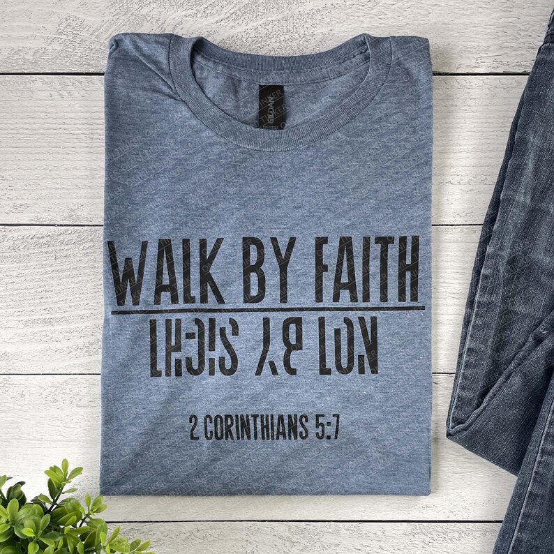 Walk by Faith Shirt 2 Cor 5:7 T-shirt Bible Verse Shirt Christian Tee ...