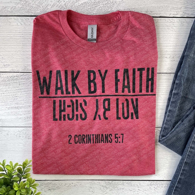 Walk by Faith Shirt 2 Cor 5:7 T-shirt Bible Verse Shirt Christian Tee ...