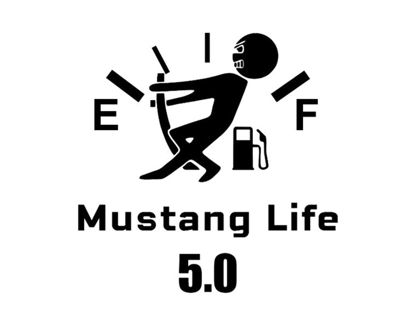 Funny Empty Gas Tank, Mustang Life Decal, Wall Art, Sticker, Bumper