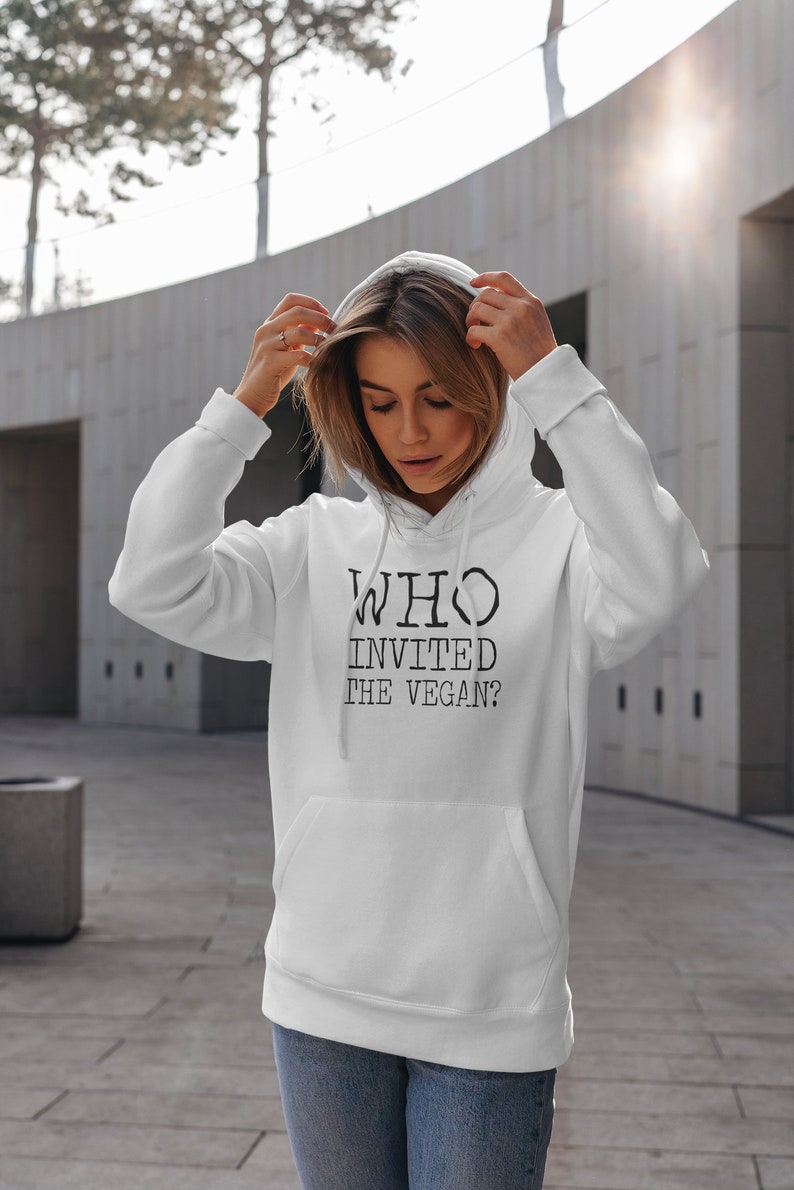 Animal Rights Shirt Environmental Shirt Who Invited The Vegan Hoodie Vegan Sweatshirt Vegan Gift For Women Vegan Christmas Gift