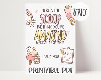 May include: Printable 8x10 inch card with a pink and yellow ice cream cone, a rainbow, and a flower. The text reads "Here's the scoop we think you're amazing medical assistants! Thank you!"