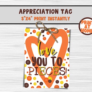 Love You to Pieces Printable Tag 3 "x 4"