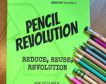 PENCIL REVOLUTION #16 - Reduce, Reuse, Revolution: The Eco Issue