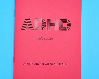 ADHD ain't a joke: A Zine About Mental Health