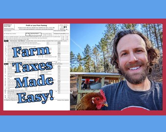 May include: A man with a beard smiles while holding a brown hen in front of a wooden coop. The text "Farm Taxes Made Easy!" is superimposed over a tax form, Schedule F, Profit or Loss From Farming, from the IRS.