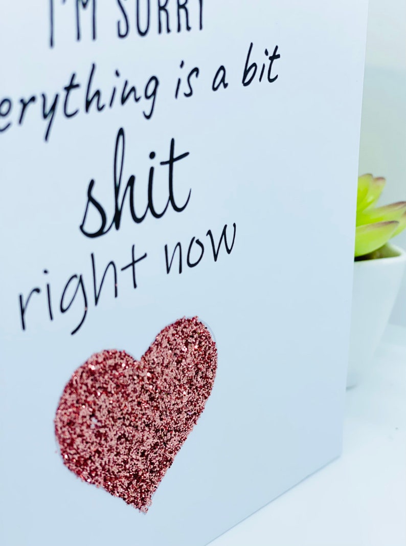 thinking of you card condolences card get well soon card Sorry card feel better soon I\u2019m sorry everything\u2019s a bit shit right now