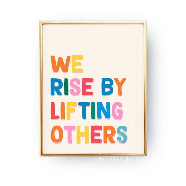 Inspirational Quote Digital Wall Art | We Rise By Lifting Others | Instant Download | Rainbow Typography Design | Motivational Type