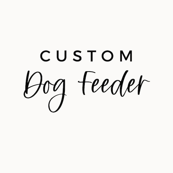 Custom Dog Feeder