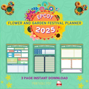 May include: A printable planner for the EPCOT Flower & Garden Festival 2025. The planner has three pages with sections for listing food booths, gardens, and other activities. The cover features a colorful floral design with the text "EPCOT Flower & Garden Festival 2025".