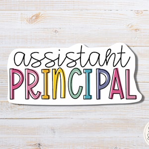 May include: A white sticker with the text "assistant principal" in black, with the word "principal" in rainbow colors.