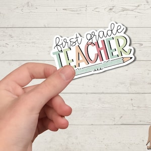 First Grade Teacher Sticker: Waterproof Vinyl Decal