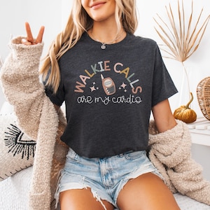Walkie Calls Are My Cardio Shirt | Principal Shirt | Funny Administrator Tee | SPED Teacher