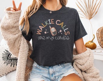 Walkie Calls Are My Cardio Shirt | Principal Shirt | Funny Administrator Tee | SPED Teacher