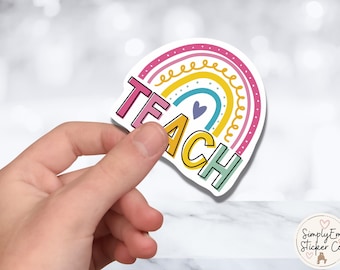 Rainbow Teach Sticker | Waterproof Vinyl, Teacher Gift