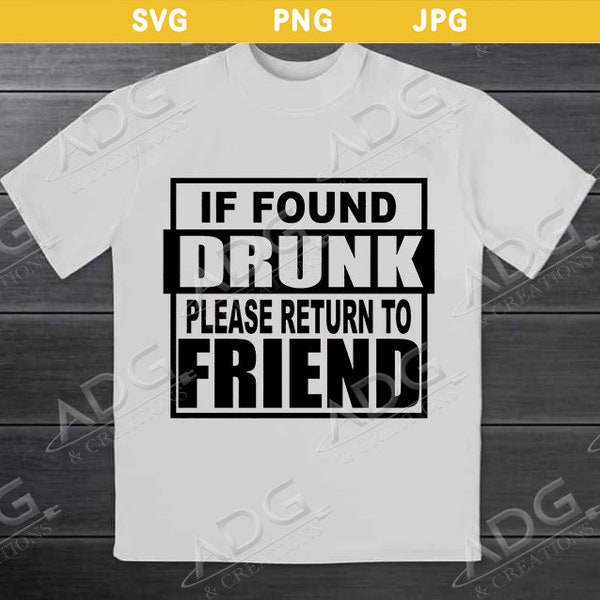 If Found Drunk Please Return To Friend Svg