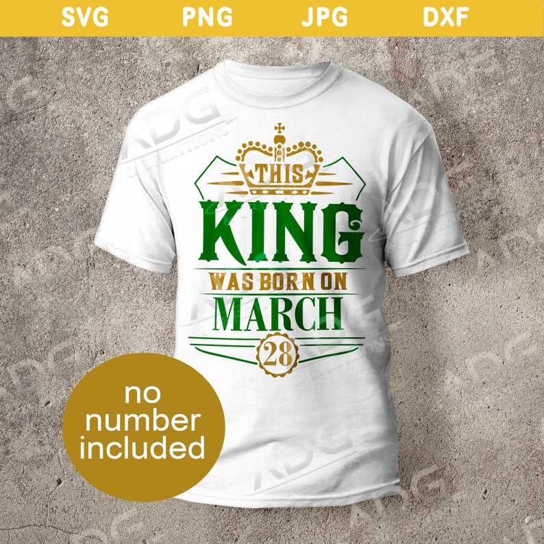 Puede incluir: Camiseta blanca con un dise&ntilde;o verde y dorado que dice "This King Was Born On March 28".