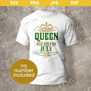 This Queen Was Born on July Cancer Leo Zodiac Sign Instant Digital SVG JPG PNG dxf