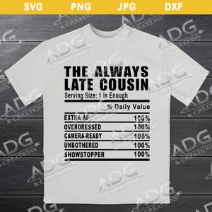 The Always Late Cousin Nutrition Facts Instant Digital JPG PNG SVG Download