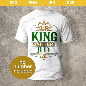 This King Was Born on July Cancer Leo Zodiac Sign Instant Digital SVG JPG PNG dxf