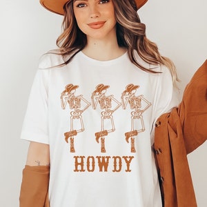 Howdy Shirt Skeleton Shirt Western Graphic Tee Halloween Shirt Country Shirt Cowgirl Shirt Cowboy Shirt Yee Haw Shirt Rodeo Shirt