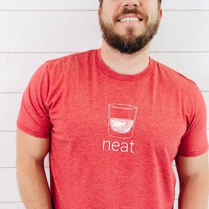 Neat Whiskey Shirt Bourbon Shirt Unique Bourbon Gifts Bourbon Lover Gift Whiskey Lover Gift Neat Tshirt Alcohol Gift Bourbon Themed Shirt