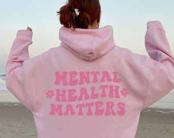 Mental Health Matters Hoodie Empathy Hoodie Trendy Y2K Hoodie Aesthetic Clothes Happiness Hoodie Positive Hoodie Simple Self Love Hoodie
