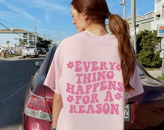 Todo sucede por una razón Camiseta de positividad motivacional Camiseta preppy Camiseta de felicidad Ropa estética Camiseta positiva