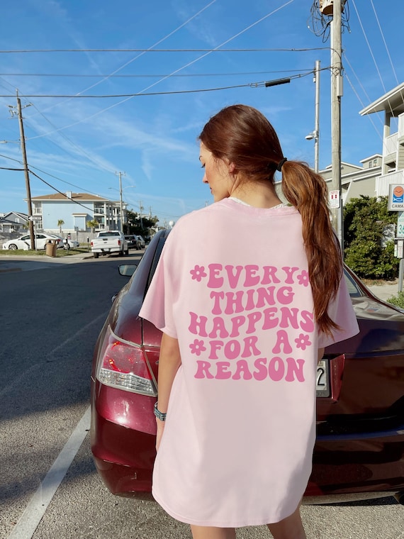 Everything Happens for a Reason Shirt Motivational Positivity Tee Preppy Shirt Happiness Shirt Aesthetic Clothes Positive Shirt