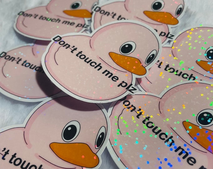 Don’t Touch Me Plz, Duck Glitter-laminated Sticker  (1 sticker)