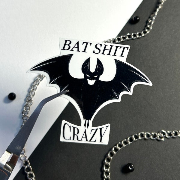 Bat Shit Crazy - 3.17 x 2.5" GLOSS Vinyl Bat Sticker WATERPROOF! | Art Deco | Alternative | Grunge | Goth | Spooky | Swear Words | Funny