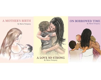 The Complete Trilogy: ‘A Mother’s Birth’ , ‘A Love So Strong’ and ‘On Borrowed Time’