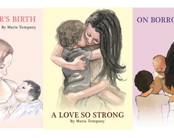 The Complete Trilogy: ‘A Mother’s Birth’ , ‘A Love So Strong’ and ‘On Borrowed Time’