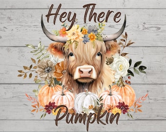 Hey There Pumpkin PNG, Highland Cow, Fall Highland Cow PNG, Fall Flowers PNG, Fall Pumpkins Png, Harvest Pumpkin, Watercolor Pumpkin Png